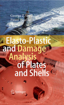 Voyiadjis, George Z. - Elasto-Plastic and Damage Analysis of Plates and Shells, e-kirja