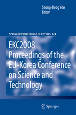 Yoo, Seung-Deog - EKC2008 Proceedings of the EU-Korea Conference on Science and Technology, ebook