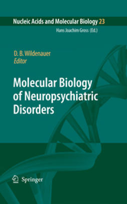 Wildenauer, Dieter B. - Molecular Biology of Neuropsychiatric Disorders, ebook