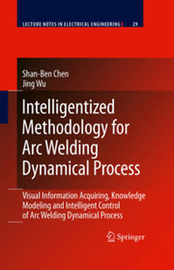 Chen, Shan-Ben - Intelligentized Methodology for Arc Welding Dynamical Processes, ebook