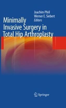 Pfeil, Joachim - Minimally Invasive Surgery in Total Hip Arthroplasty, e-kirja