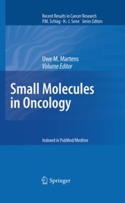 Martens, Uwe M. - Small Molecules in Oncology, ebook