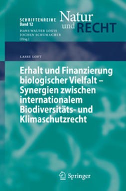 Loft, Lasse - Erhalt und Finanzierung biologischer Vielfalt - Synergien zwischen internationalem Biodiversitäts- und Klimaschutzrecht, e-bok