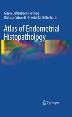 Dallenbach-Hellweg, Gisela - Atlas of Endometrial Histopathology, e-bok