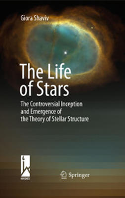 Shaviv, Giora - The Life of Stars, e-bok