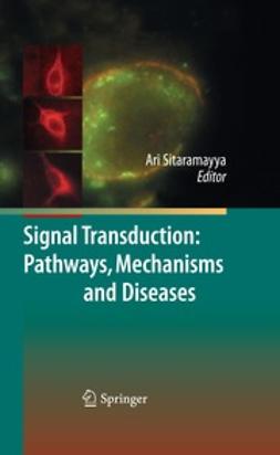 Sitaramayya, Ari - Signal Transduction: Pathways, Mechanisms and Diseases, ebook