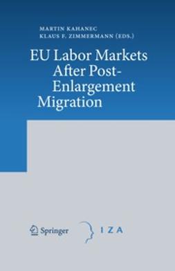 Kahanec, Martin - EU Labor Markets After Post-Enlargement Migration, e-bok