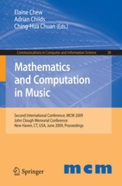 Chew, Elaine - Mathematics and Computation in Music, ebook