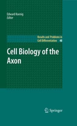 Koenig, Edward - Cell Biology of the Axon, ebook