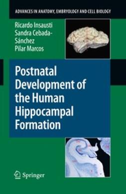 Insausti, Ricardo - Postnatal Development of the Human Hippocampal Formation, ebook