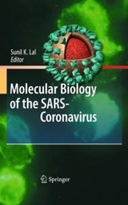 Lal, Sunil K. - Molecular Biology of the SARS-Coronavirus, ebook