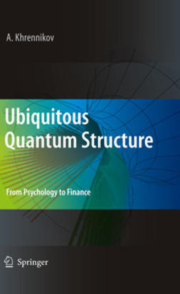 Khrennikov, Andrei Y. - Ubiquitous Quantum Structure, ebook