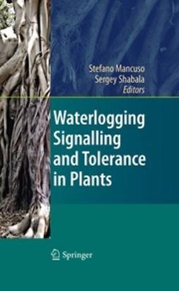 Mancuso, Stefano - Waterlogging Signalling and Tolerance in Plants, ebook
