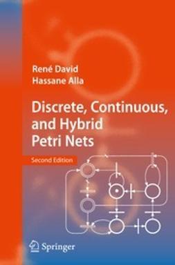 David, René - Discrete, Continuous, and Hybrid Petri Nets, e-kirja