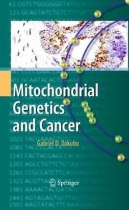 Dakubo, Gabriel D. - Mitochondrial Genetics and Cancer, e-bok