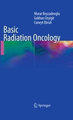 Beyzadeoglu, Murat - Basic Radiation Oncology, e-kirja