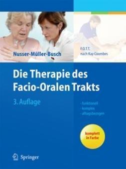 Nusser-Müller-Busch, Ricki - Die Therapie des Facio-Oralen Trakts, e-kirja