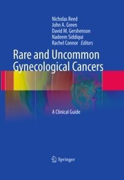 Reed, Nicholas - Rare and Uncommon Gynecological Cancers, e-bok