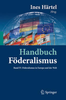 Härtel, Ines - Handbuch Föderalismus – Föderalismus als demokratische Rechtsordnung und Rechtskultur in Deutschland, Europa und der Welt, e-bok