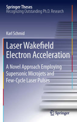 Schmid, Karl - Laser Wakefield Electron Acceleration, e-bok