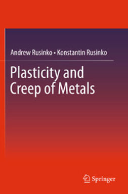 Rusinko, Andrew - Plasticity and Creep of Metals, e-bok