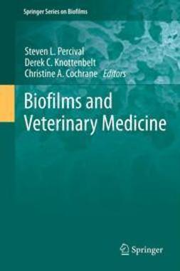 Percival, Steven - Biofilms and Veterinary Medicine, ebook