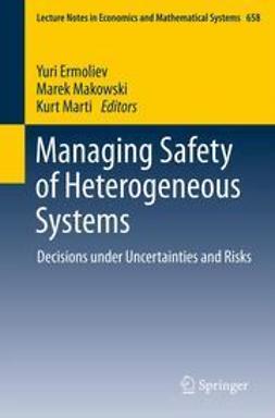 Ermoliev, Yuri - Managing Safety of Heterogeneous Systems, ebook