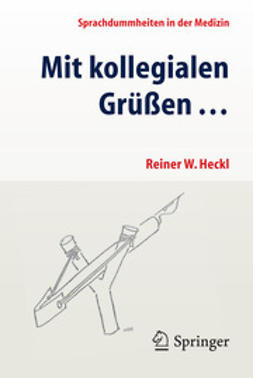 Heckl, Reiner W. - Mit kollegialen Grüßen …, e-kirja