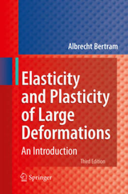 Bertram, Albrecht - Elasticity and Plasticity of Large Deformations, e-bok