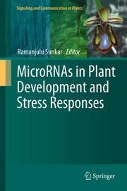 Sunkar, Ramanjulu - MicroRNAs in Plant Development and Stress Responses, ebook
