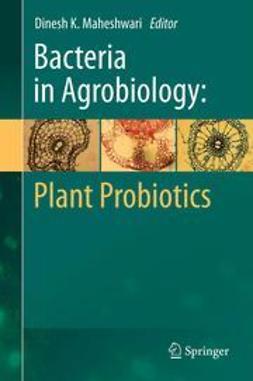 Maheshwari, Dinesh K. - Bacteria in Agrobiology: Plant Probiotics, ebook