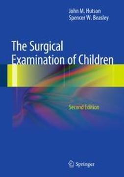 Hutson, John M. - The Surgical Examination of Children, e-bok