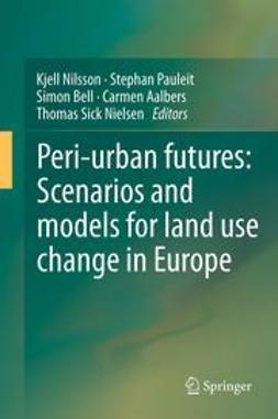 Nilsson, Kjell - Peri-urban futures: Scenarios and models for land use change in Europe, ebook