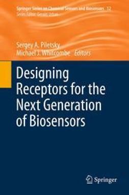 Piletsky, Sergey A. - Designing Receptors for the Next Generation of Biosensors, ebook