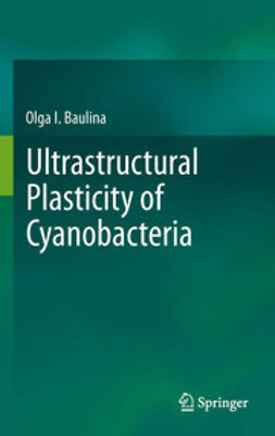 Baulina, Olga I. - Ultrastructural Plasticity of Cyanobacteria, e-bok