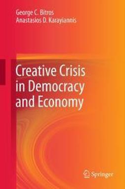 Bitros, George C. - Creative Crisis in Democracy and Economy, e-bok