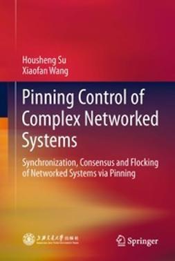 Su, Housheng - Pinning Control of Complex Networked Systems, ebook