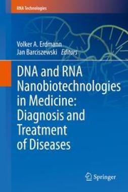 Erdmann, Volker A. - DNA and RNA Nanobiotechnologies in Medicine: Diagnosis and Treatment of Diseases, e-bok