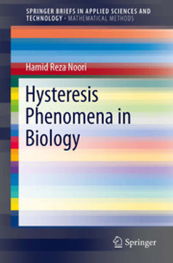 Noori, Hamid Reza - Hysteresis Phenomena in Biology, ebook