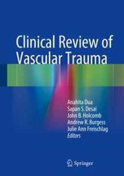Dua, Anahita - Clinical Review of Vascular Trauma, e-bok