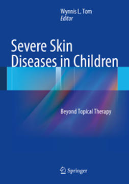 Tom, Wynnis L. - Severe Skin Diseases in Children, ebook