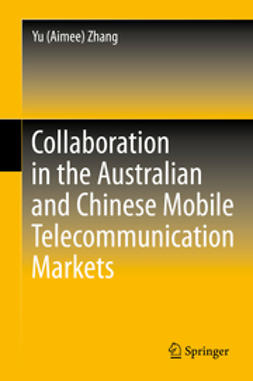 Zhang, Yu (Aimee) - Collaboration in the Australian and Chinese Mobile Telecommunication Markets, ebook