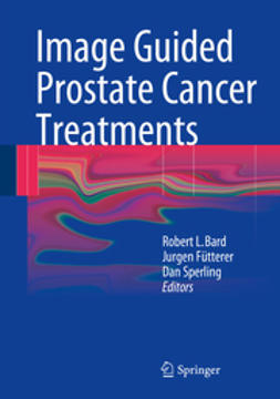 Bard, Robert L. - Image Guided Prostate Cancer Treatments, ebook