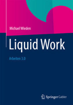 Wieden, Michael - Liquid Work, e-bok