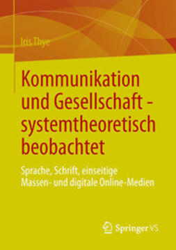 Thye, Iris - Kommunikation und Gesellschaft - systemtheoretisch beobachtet, ebook