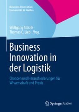 Stölzle, Wolfgang - Business Innovation in der Logistik, e-kirja