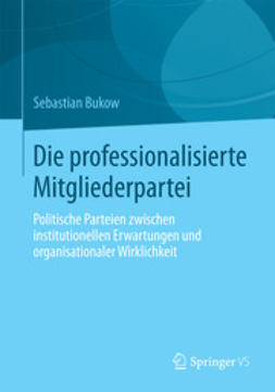 Bukow, Sebastian - Die professionalisierte Mitgliederpartei, e-bok