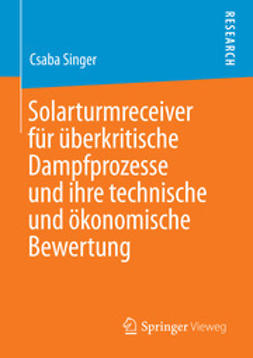 Singer, Csaba - Solarturmreceiver für überkritische Dampfprozesse und ihre technische und ökonomische Bewertung, e-kirja