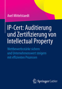 Mittelstaedt, Axel - IP-Cert: Auditierung und Zertifizierung von Intellectual Property, e-bok