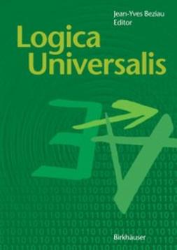 Beziau, Jean-Yves - Logica Universalis, e-bok